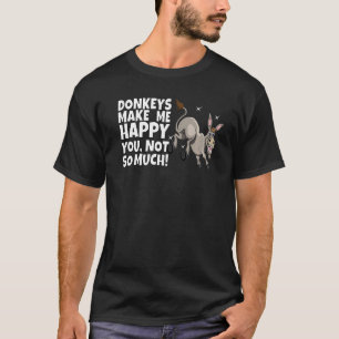 Long Eared Donkey Mule Donkeys Make Me Happy You N T-Shirt