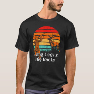 Long Legs x Big Racks Deer Hunting Elk Hunter Adul T-Shirt