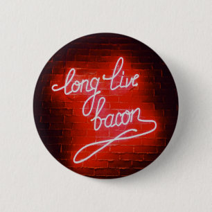 Long Live Bacon Neon Sign, Bacon lover 6 Cm Round Badge
