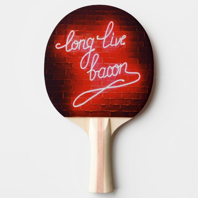 Long Live Bacon Neon Sign, Bacon lover Ping Pong Paddle (Front)