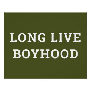 Long Live Boyhood Boy's Room Playroom Nursery Wall Poster