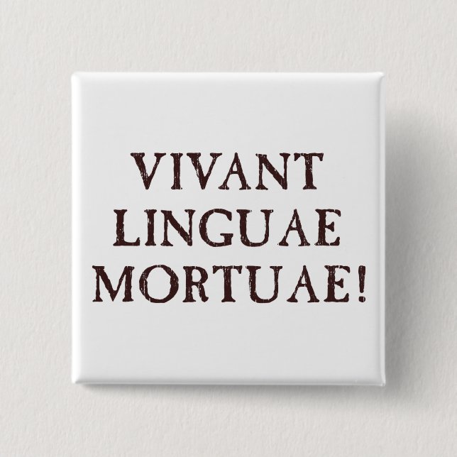 Long Live Dead Languages - Latin 15 Cm Square Badge (Front)