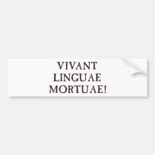 Long Live Dead Languages - Latin Bumper Sticker