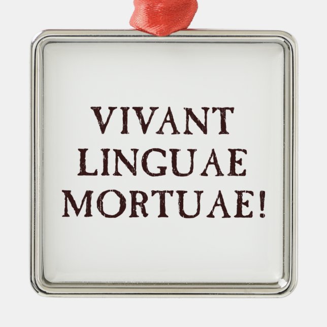 Long Live Dead Languages - Latin Metal Tree Decoration (Front)
