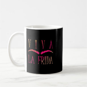 Long Live Frida Kahlo Mexican Paintings Art Painte Coffee Mug