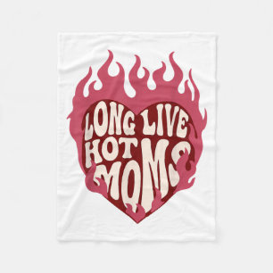 Long Live Hot Moms Retro Funny Mum Humour Quote Fleece Blanket
