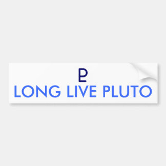 LONG LIVE PLUTO - Customised Bumper Sticker