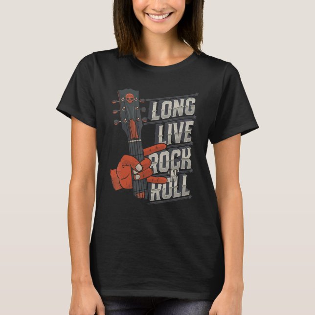 Long Live Rock and Roll Rock n Roll Music Guitar T-Shirt (Front)