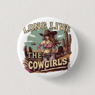 Long live the cowgirl 3 cm round badge
