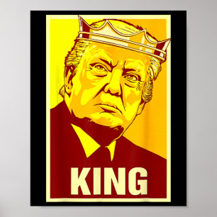 Long Live The King Donald Trump Trump King America Poster