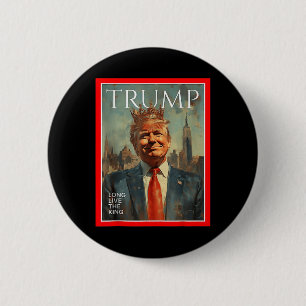 Long Live The King Trump 6 Cm Round Badge
