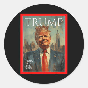 Long Live The King Trump  Classic Round Sticker