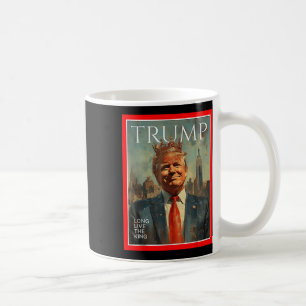 Long Live The King Trump  Coffee Mug