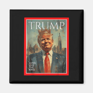 Long Live The King Trump Magnet