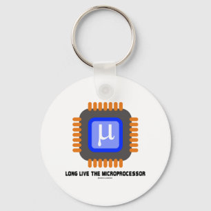Long Live The Microprocessor (Geek Humour) Key Ring