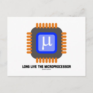 Long Live The Microprocessor (Geek Humour) Postcard