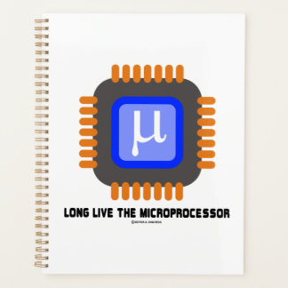 Long Live The Microprocessor Microchip Geek Humour Planner