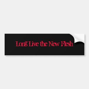 Long Live the New Flesh Bumper Sticker
