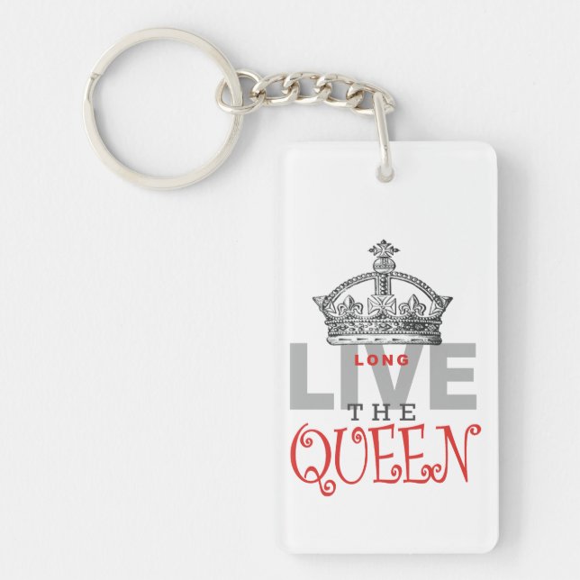 Long Live the QUEEN! Key Ring (Front)