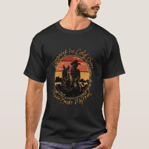 Long Neck Ice Cold Beer Never Broke My Heart Horse T-Shirt