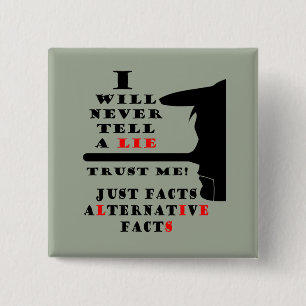 Long Nose Alternative Facts Never Lie Sq Button