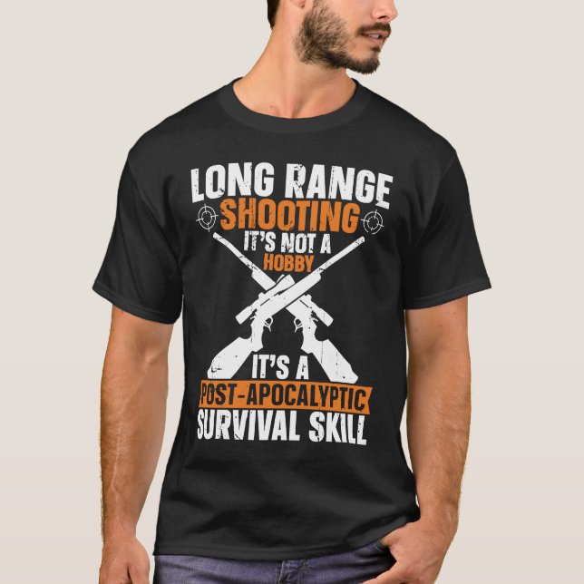 Long Range Shooting A Post Apocalyptic Survival Sk T-Shirt (Front)