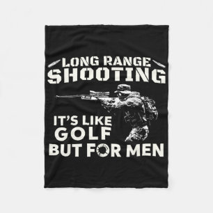 Long Range Shooting It's Like Golf But For Men 3 Fleece Blanket