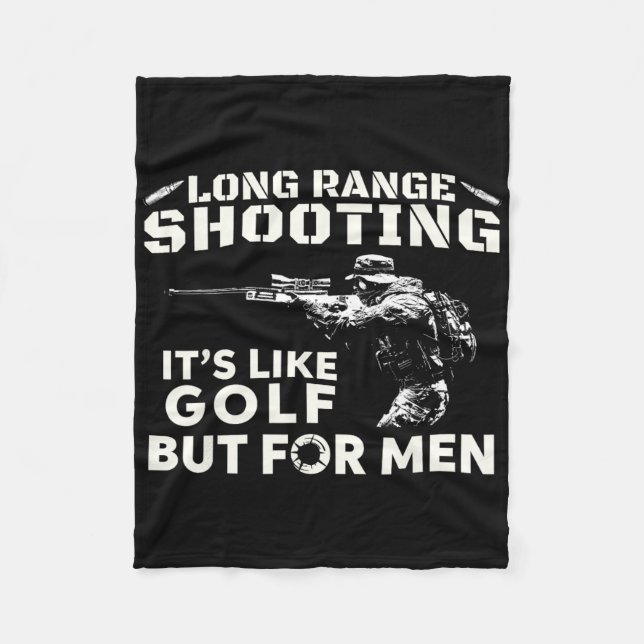 Long Range Shooting It's Like Golf But For Men 3  Fleece Blanket (Front)