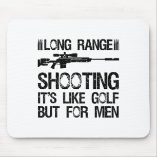 Long Range Shooting It's Like Golf But For Men Fun Mouse Mat