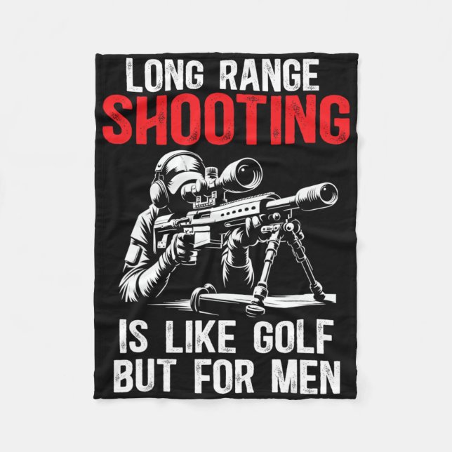 Long Range Shooting It's Like Golf But For Men Sni Fleece Blanket (Front)