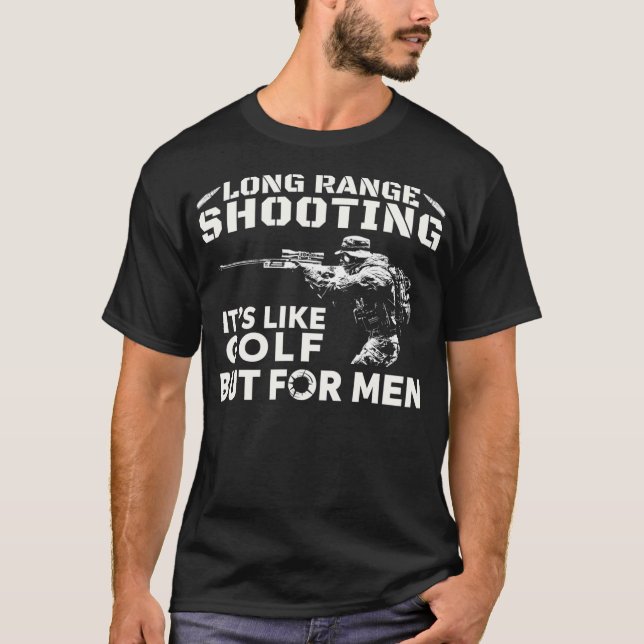 Long Range Shooting Its Like Golf But For Men T-Shirt (Front)