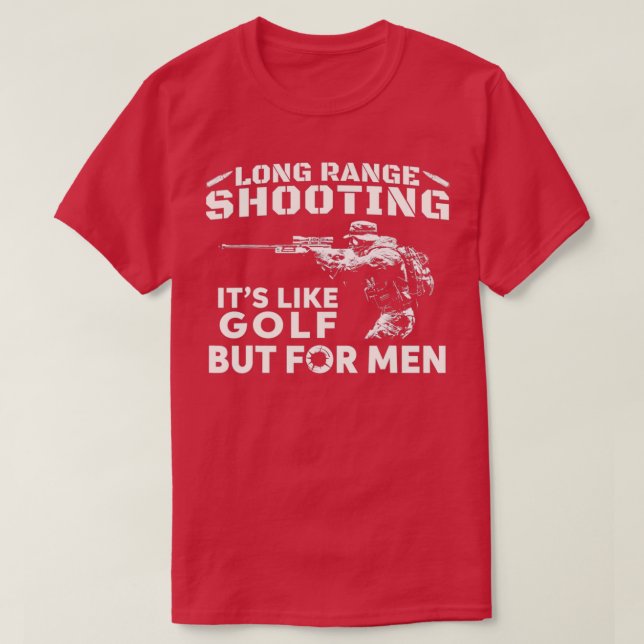 Long Range Shooting Its Like Golf But For T-Shirt (Design Front)