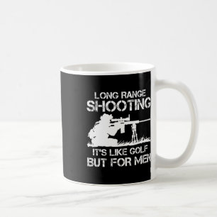 Long Range Shooting It's Like Golf Coffee Mug