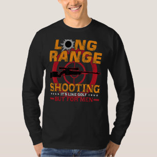 Long Ranges Shooting It's Like Golf But For Men  S T-Shirt