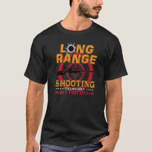 Long Ranges Shooting It's Like Golf But For Men Sp T-Shirt