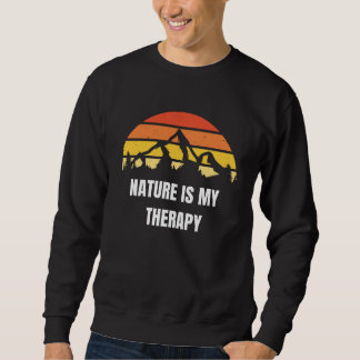 Long sleeve T-shirt Nature is my therapy  Sweatshirt