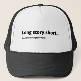 Long story short... trucker hat