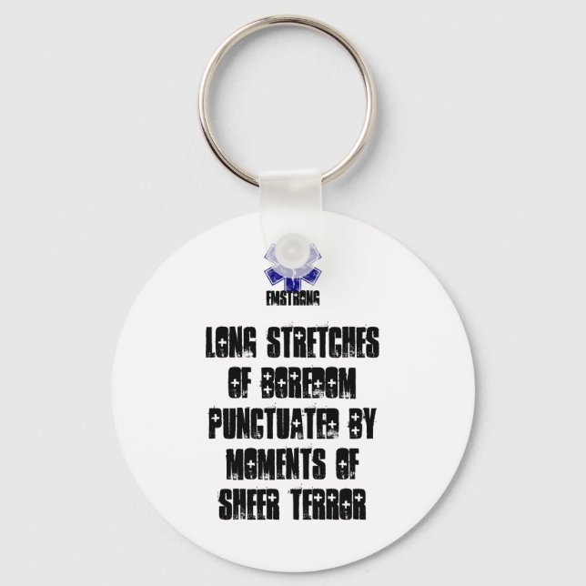 Long Stretches Of Boredom Moments Of Sheer Terror Key Ring (Front)
