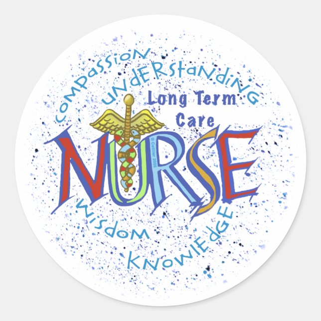 Long Term Care Nurse Motto Classic Round Sticker (Front)