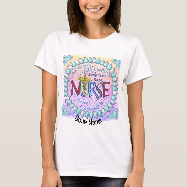 Long Term Care Nurse Motto T-Shirt (Front)