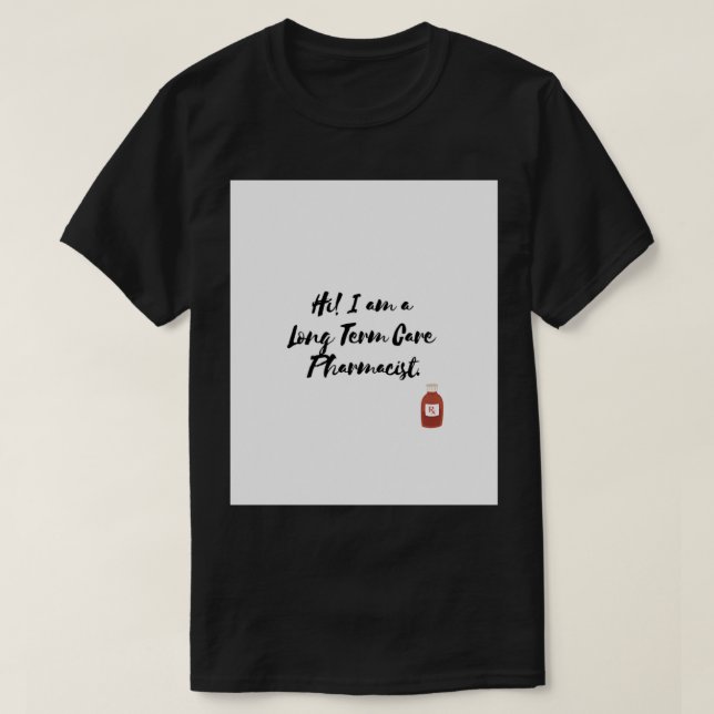 Long Term Care Pharmacist Introduction 1 T-Shirt (Design Front)