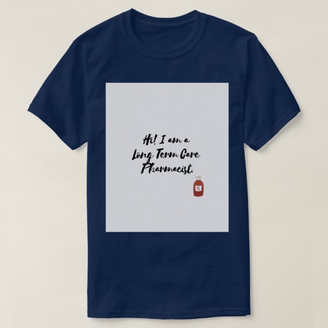Long Term Care Pharmacist Introduction T-Shirt (Design Front)