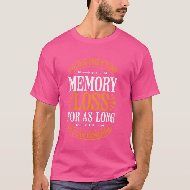 Long-Term Memory Loss Experiences -- T-Shirt (Front)