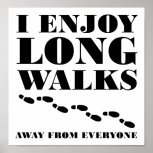 Long Walks Away From Everyone Funny Poster