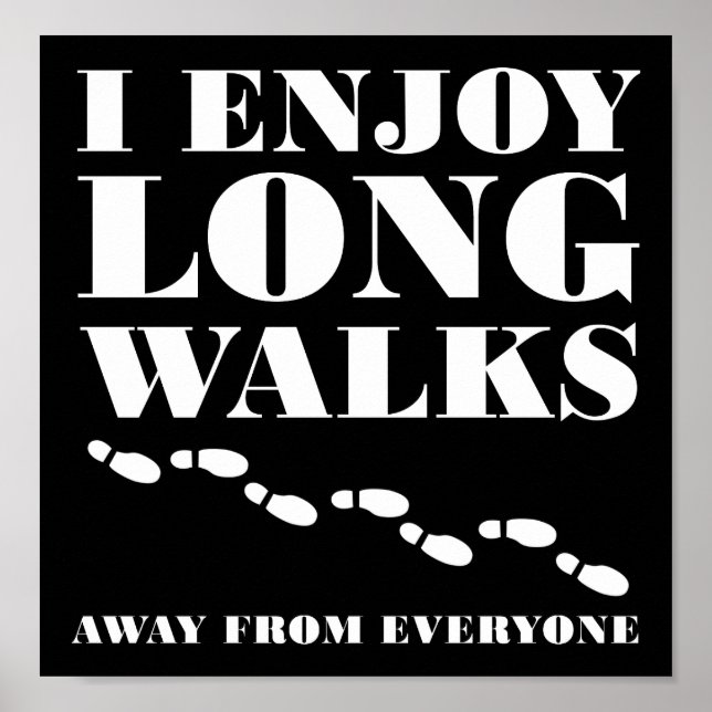 Long Walks Away From Everyone Funny Poster blk (Front)