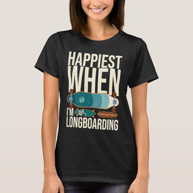 Longboard Skateboard Board Wheels Longboarder Begi T-Shirt (Front)