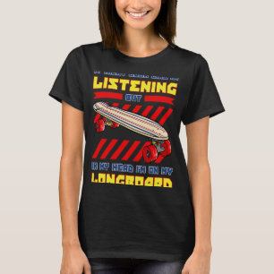 Longboard Skateboard Board Wheels Longboarder Begi T-Shirt