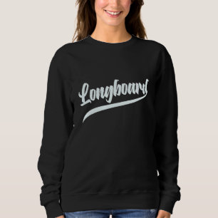 Longboarding Is The Best Sweatshirt
