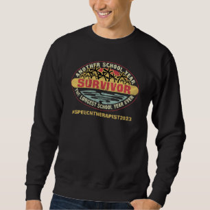 Longest School Year Ever Survivor School Speech Th Sweatshirt