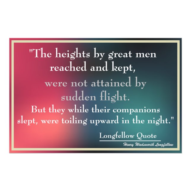 Longfellow Motivational Quote Heights by Great Men Photo Print (Front)